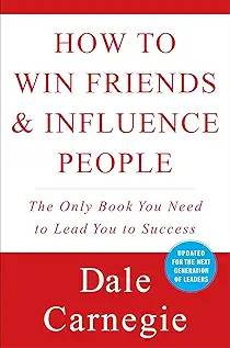 How to Win Friends and Influence People Dale Carnegie